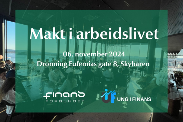 Ung i Finans X Finansforbundet: Makt i arbeidslivet